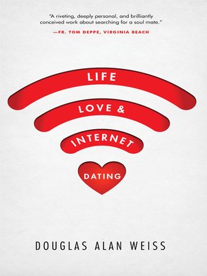 cover image of Life, Love, and Internet Dating
